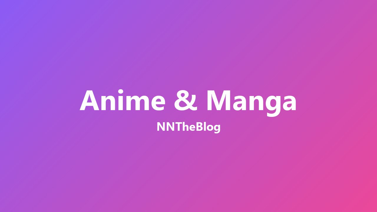 Anime & Manga article on NNTheBlog